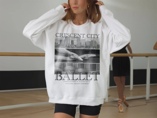 Crescent City Ballet Sweatshirt | Lunathion, Sarah J Maas Merch,Bryce Quinlan Hunt Atahlar Ruhn Danaan HOEAB HOSAB HOFAS acotar sjm universe