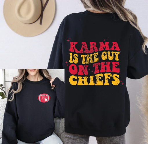 Karma Is The Guy On The Chiefs Sweatshirt, Chiefs Era Shirt, Go Taylor’s Boyfriend, Chiefs Karma, Kansas City Football Tee