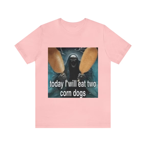 Today I Will Eat Two Corn Dogs Meme T-Shirt – Funny T-Shirts, Meme Shirts, Parody Gifts, Gag Gifts, Ironic Tees, Dark Humor and more