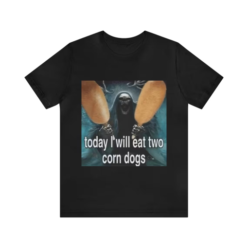 Today I Will Eat Two Corn Dogs Meme T-Shirt – Funny T-Shirts, Meme Shirts, Parody Gifts, Gag Gifts, Ironic Tees, Dark Humor and more