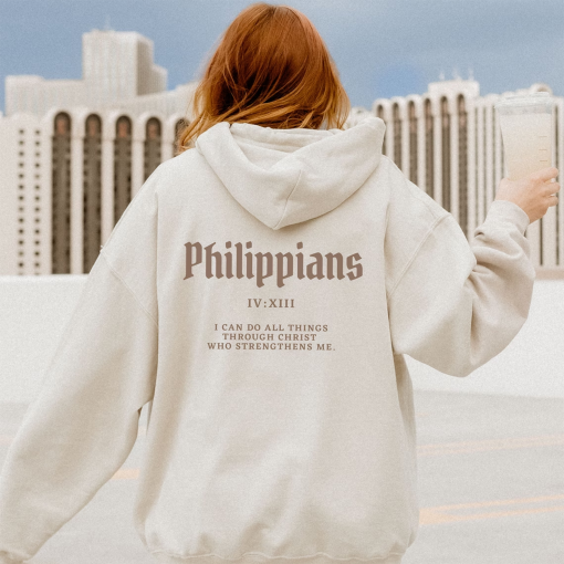 Philippians 4 Christian Hoodie Bible Verse Hoodie Christian Merch Men’s Christian Streetwear Jesus Hoodie Christian Sweatshirt Jesus Apparel