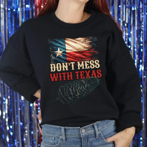 Don’t Mess With Texas Shirt, Defend the Border, Come and Cut It Sweatshirt, I Stand with Texas Sweater,Texas Patriot Shirt, Texas Flag Tee