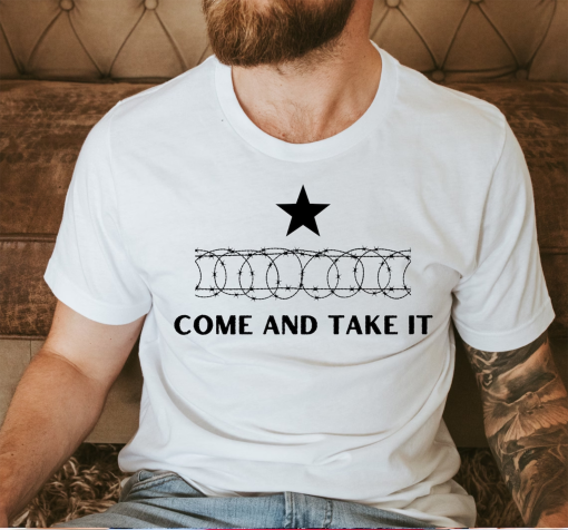 Come And Take It Barbed Wire Patriotic Graphic T-Shirt, I Stand With Texas Political Razor Wire Tee, Hold The Line Tee, Texan Support TShirt