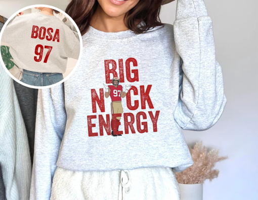 Nick Bosa sweatshirt, Big Nick Energy crewneck, Bosa 97 SF football, San Francisco Unisex