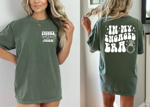 In My Engaged Era Sweatshirt, Comfort Colors Fiance Shirt, Custom Bride,Engagement Gift for Her, Engaged AF, Bridal Shower Gift,Bachelorette