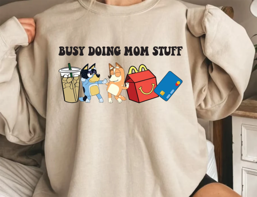 Mom Sweatshirt, Busy Doing Mom Stuff, Bluey Mom, Mama Sweatshirt, Motherhood Crewneck