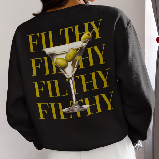 Filthy Martini Sweatshirt, Dirty Martini Lover Gift, Bachelorette Party Shirt, Martini Pullover, Tini Time Sweater Preppy, Gift for Her