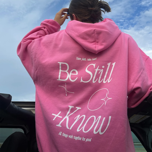 be still + know hoodie