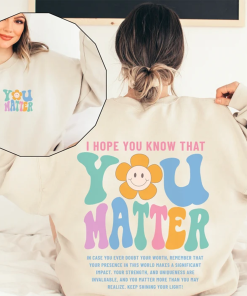 You Matter Sweatshirt, Mental Health Sweatshirt for…