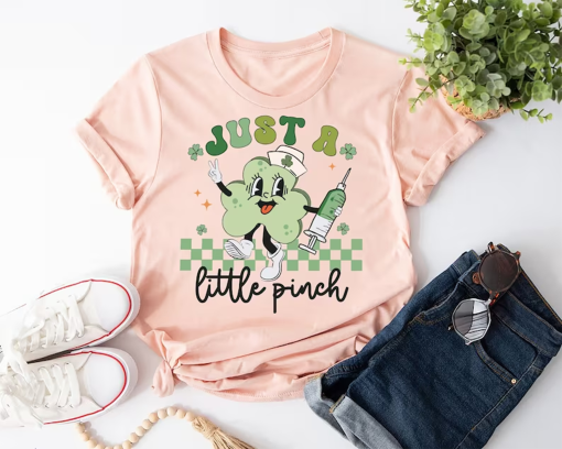 Just A Little Pinch Nurse Shirts, St Patrick’s Day Nurse Shirt, Labor and Delivery Nurse, RN L&D Phlebotomist Shirt, Birth Worker Service