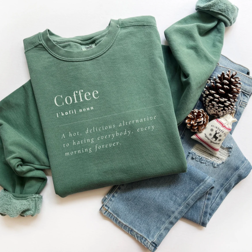 Comfort Colors Coffee Sweatshirt, Coffee Definition Sweatshirt, Coffee Lover Gift, Funny Coffee Crewneck Sweater, Coffee Addict Shirt