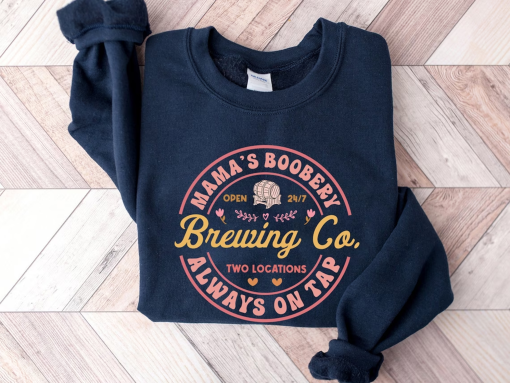 Mamas Boobery Breastfeeding Shirt Funny Mom Sweatshirt, New Mom Gift Shirt, Always on Tap Brewing Co, Funny Mamas Boobery Brewing Co Shirt