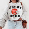 Go Taylor’s Boyfriend Sweatshirt, Football Sweatshirt, Game Day Sweater, Funny Football Sweatshirt, Football Fan Gift Shirt,Taylor football