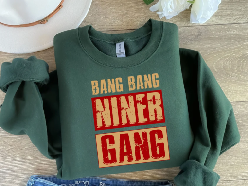 Bang Bang Niner Gang Crewneck and Hoodie, San Francisco Football Fan Sweatshirt, Unisex Shirt