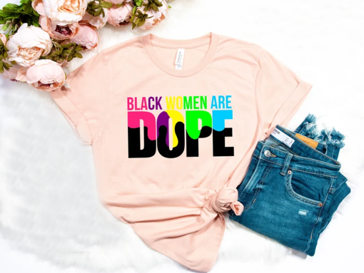 Black women are dope Shirt,Black Power Shirt,Black History Shirt,Black Lives Matter Shirts,Proud African Woman,Afro Hair, Afro Women