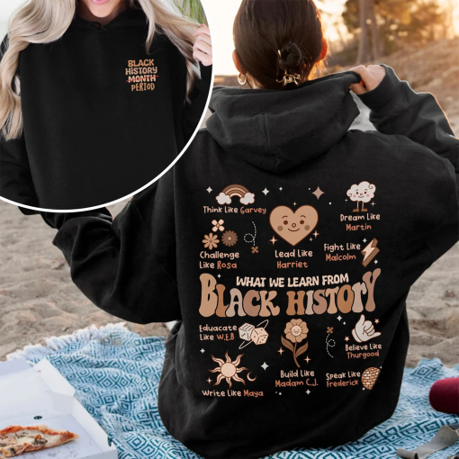 Black History Month Sweatshirt, What We Learn From Black History Shirt, People in Black History, African American Tee, Black Month Gift