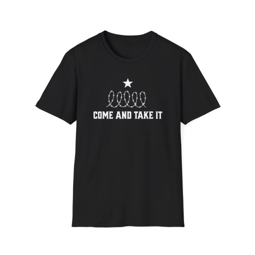 Come and Take It Shirt | Razor Wire, Barbed Wire Border Edition