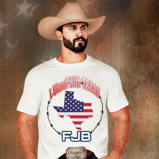 I Stand With Texas Tshirt, Trump Supporter, FJB MAGA 2024, America First Take Our Country Back, Secure Our Borders, Make America Safe S-5XL