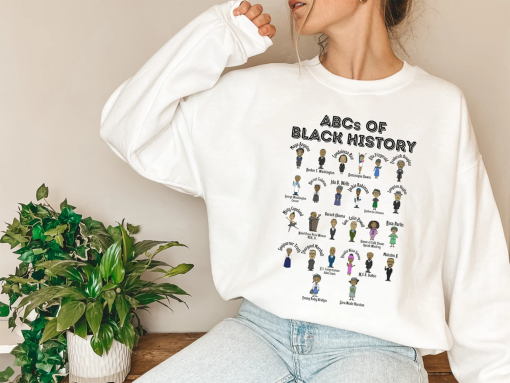 ABCs of Black History Sweatshirt and Hoodie, Black History Month Shirt, Black History Shirt, ABC of Black History Shirt, Black Pride Shirt