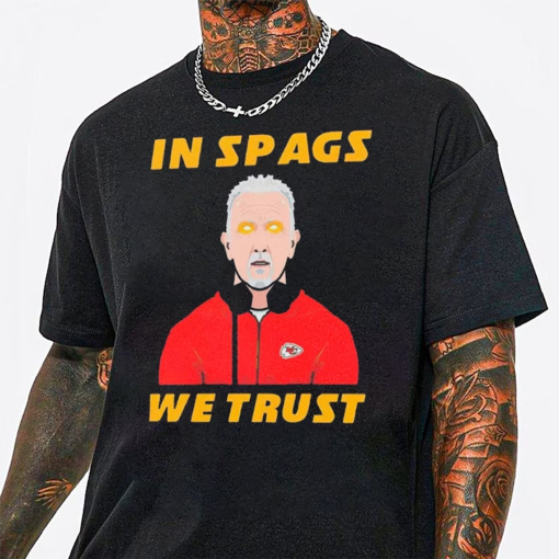 In Spags we trust Steve Spagnuolo Kansas City Chiefs shirt, sweatshirt, hoodie