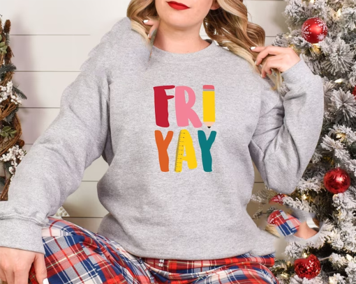 Fri Yay Teacher Sweatshirt, Funny Teacher Sweatshirt, Friyay Sweatshirt, Teacher Sweatshirt, Weekend Sweatshirt, Cute Teacher Friday Hoodie