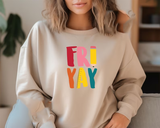 Fri Yay Teacher Sweatshirt, Funny Teacher Sweatshirt, Friyay Sweatshirt, Teacher Sweatshirt, Weekend Sweatshirt, Cute Teacher Friday Hoodie