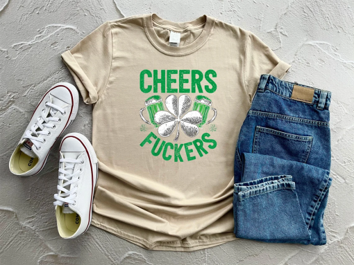 Cheers Fuckers Shirt, Shamrock Shirt, Irish Shirt, Saint Patrick’s Day Tee, Drinking Shirt, Gift For St Patrick’s Day, Lucky Shirt