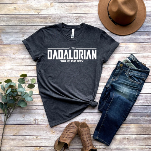 Dadalorian Shirt, Dad Shirt, Husband Gift, Father’s Day Gift, Gift for him, Gift for Father, Valentine Gift Dad, Dad Gift, Christmas Gift