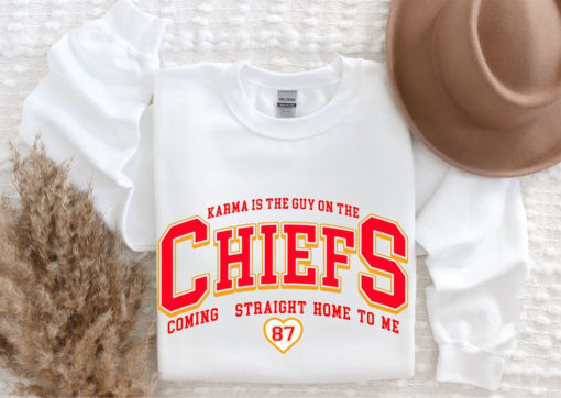 Karma Is The Guy On The Chiefs Coming Straight Home To Me Sweatshirt, American Football Shirt, Chiefs Jersey Shirt