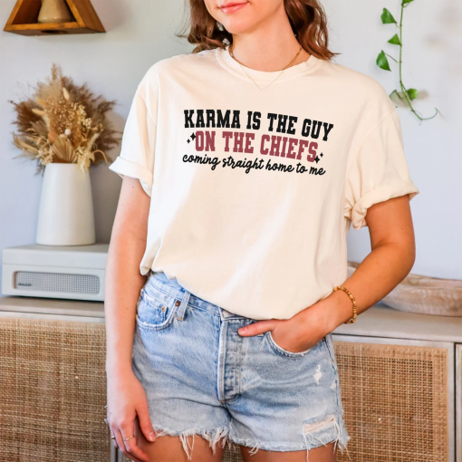 Karma is the guy on the Chiefs coming straight home to me t shirt | Taylor and Travis Merch | Swift and Kelce Football Era | TS Tour