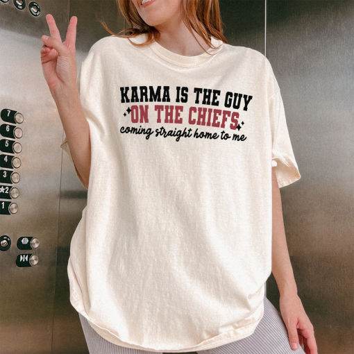 Karma is the guy on the Chiefs coming straight home to me t shirt | Taylor and Travis Merch | Swift and Kelce Football Era | TS Tour