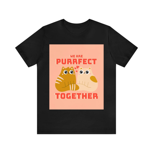 We are purrfect together – Unisex Jersey Short Sleeve Tee – couple t-shirt – cat lovers – cat tshirt – cute gift – gift for her