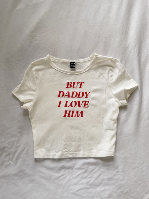 But Daddy I Love Him” crop tee