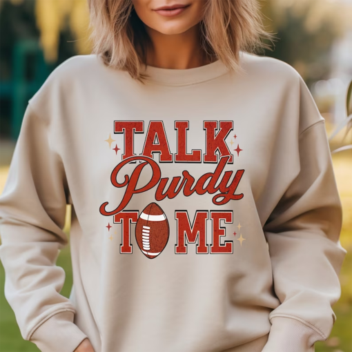 Talk Purdy To Me Shirt, Talk Purdy To Me Sweatshirt, Purdy Era Shirt, Purdy Sweatshirt, Purdy Shirt, Brock Purdy Shirt, 49ers Shirt