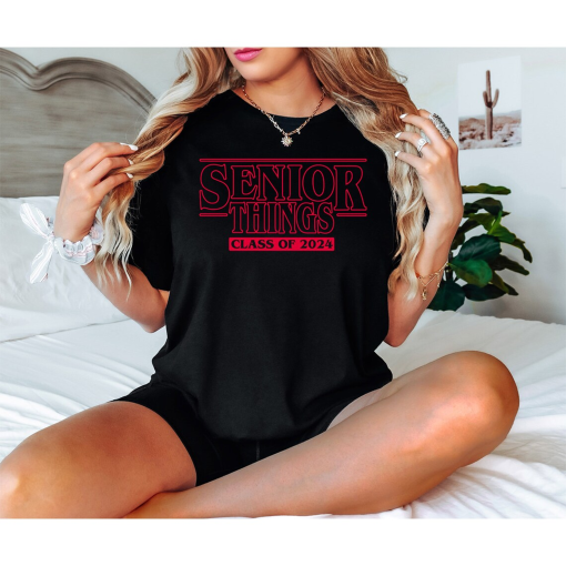 Senior Things 2024 Shirt, Senior 2024 Shirt, Funny Graduation Gift,Class of 2024 Shirts,Funny Graduation Shirt,Senior Shirts,Funny Grad tees