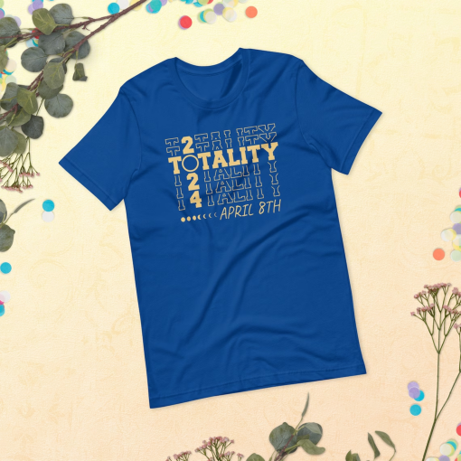 Totality 2024 Shirt, April 8th Tee, Funny Class of Senior, Graduation Shirt, Spring Astronomy Eclipse Souvenir Gift, Total Solar Eclipse