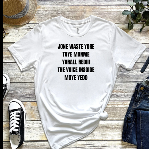 Jone Waste Yore Toye Monme shirt, Jone Waste Shirt, Monme Yorall Redii Shirt, Funny lyrics shirt, Trend shirt, Jones waste your time tee