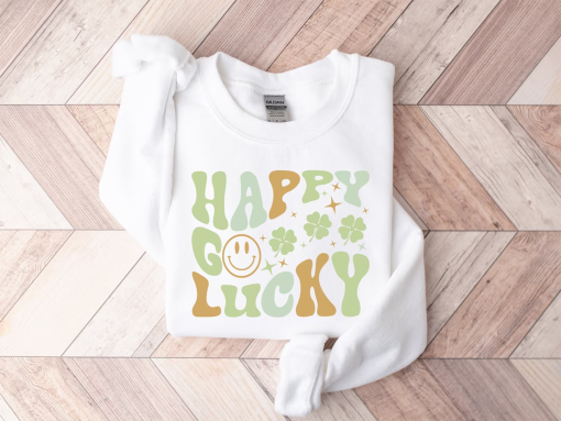 St Patricks Day Sweatshirt, Happy Go Lucky Shirt, Shamrock Shirt, St. Patty’s Shirt, Irish Shirt, Drinking Shirt, Saint Patricks Day Apparel