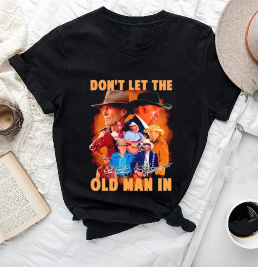 Don’t let the old man in Clint Eastwood and Toby Keith Shirt, Memorial Shirt, Toby Keith Fan Gifts, Toby Keith Merch, Toby Keith Tee