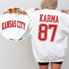 Kc Chiefs Sweatshirt, Karma Is The Guy On The Chiefs Coming Straight Home To Me Tee, Travis Kelce Swift Sweatshirt