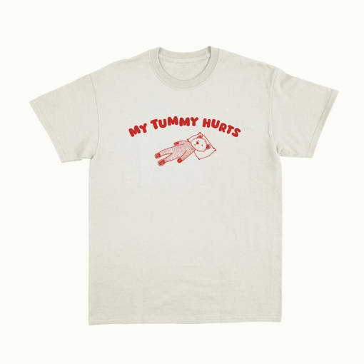 My Tummy Hurts – Unisex T Shirt