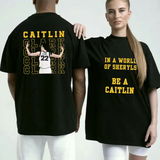 In A World of Sheryls, Be A Caitlin Gildan Tshirt| Caitlin Clark Sweatshirt, 2 Sides Basketball Shirt For Fans