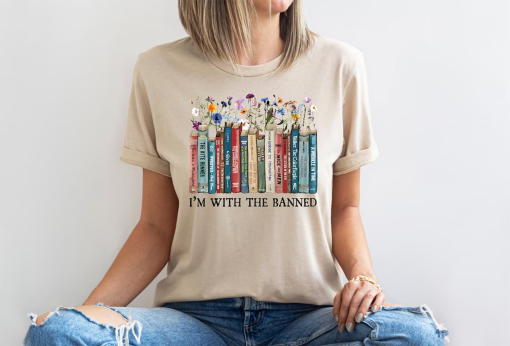 I’m With The Banned Reading Book Shirt, Banned Book Sweatshirt, Reading Lover Gift For Librarian, book lover, book lover tshirt, floral book