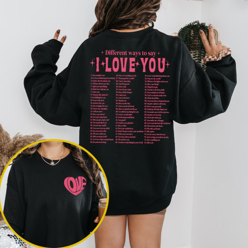 Different Ways Say I Love You In Lyrics Hoodie, I Love You Lyrics Sweatshirt, Aesthetic Hoodie, Love You Hoodie, Gift for Her,Valentines Day