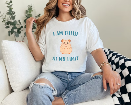 I Am Fully At My Limit Hamster T Shirt, Weird T Shirt, Meme T Shirt, Silly Animal Shirt, Ironic T Shirt