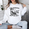 The Horrors Persist But So Do I Shirt, Funny Possum Sweatshirt Possum Lover Gift Opossum Crewneck Trendy Self Care Tee Sarcastic Friend Gift