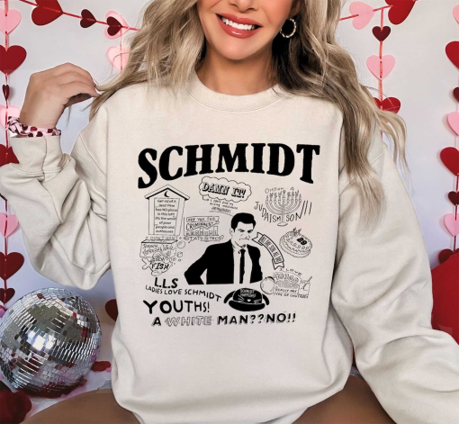 Schmidt Quote Sweatshirt | 29 Birthday | N.e.w Girl TV Show Sweatshirt | New Girl Show Gift | New Girl Mood New Girl T.V Show