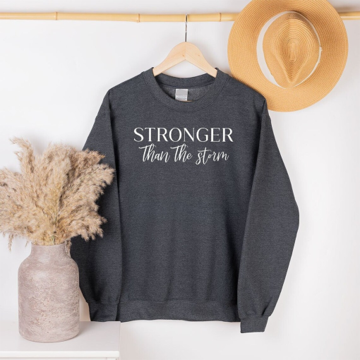 Encouragement Long Sleeve Shirts For Women, Stronger Than The Storm Sweatshirt, Inspirational Gifts For Teen Girls, Empowerment Hoodie