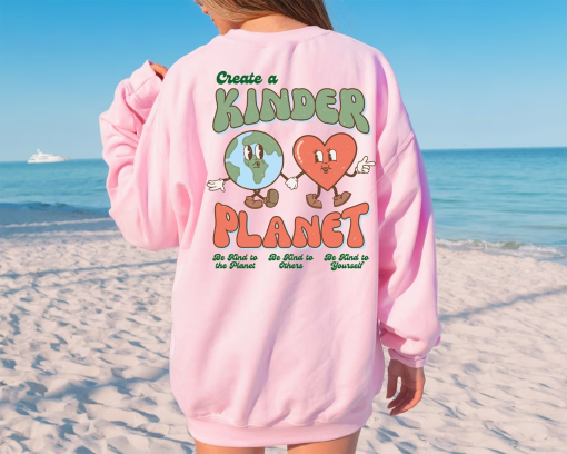 Create a Kinder Planet Hoodie, Oversized Hoodie, Trendy Hoodie, Tumblr Hoodie, Aesthetic Hoodie, Perfect gift, Aesthetic Clothes, Trendy Y2k