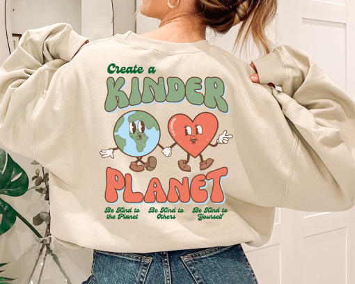 Create a Kinder Planet Hoodie, Oversized Hoodie, Trendy Hoodie, Tumblr Hoodie, Aesthetic Hoodie, Perfect gift, Aesthetic Clothes, Trendy Y2k